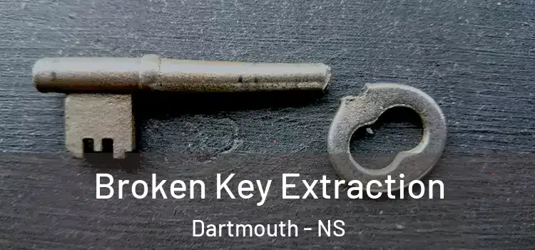  Broken Key Extraction Dartmouth - NS