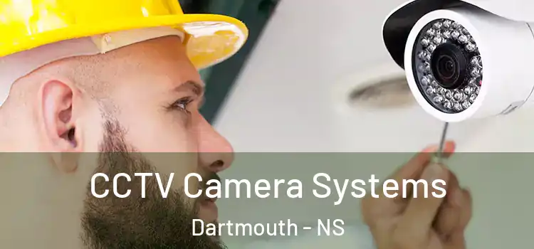  CCTV Camera Systems Dartmouth - NS
