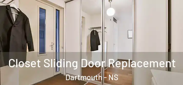  Closet Sliding Door Replacement Dartmouth - NS