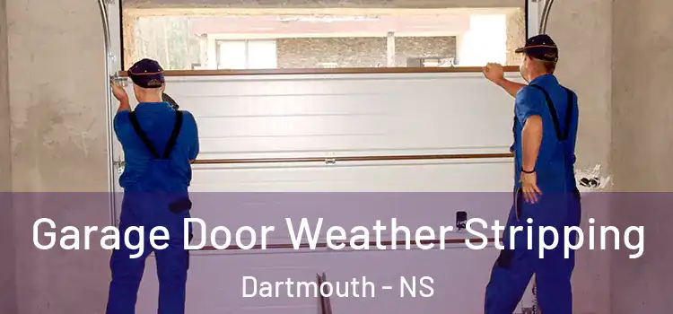  Garage Door Weather Stripping Dartmouth - NS