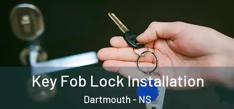  Key Fob Lock Installation Dartmouth - NS
