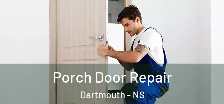  Porch Door Repair Dartmouth - NS