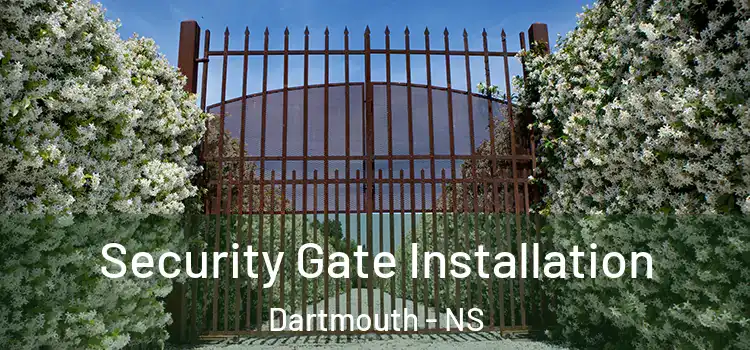  Security Gate Installation Dartmouth - NS