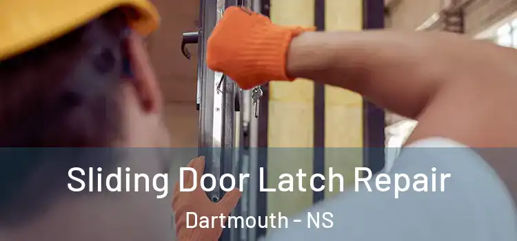 Sliding Door Latch Repair Dartmouth - NS