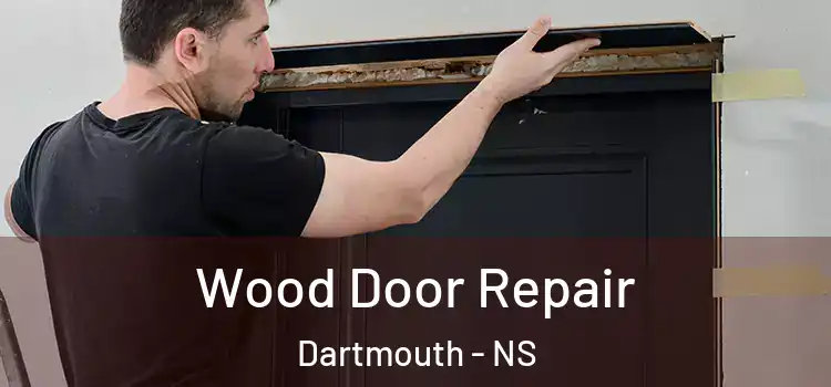 Wood Door Repair Dartmouth - NS